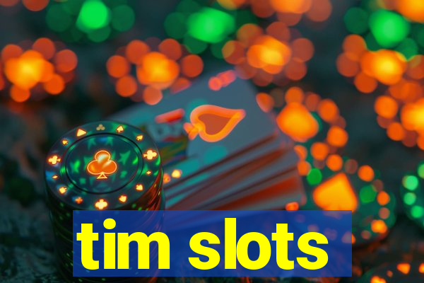 tim slots